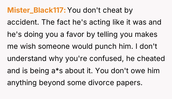 Mister_Black117 You don't cheat by accident. The fact he's acting...