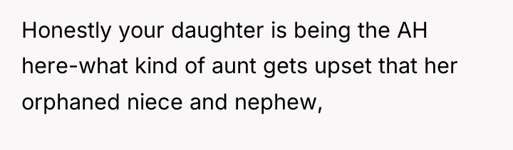 Honestly your daughter is being the AH here-what kind of...