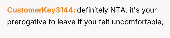CustomerKey3144 definitely NTA. it's your prerogative to leave if you...