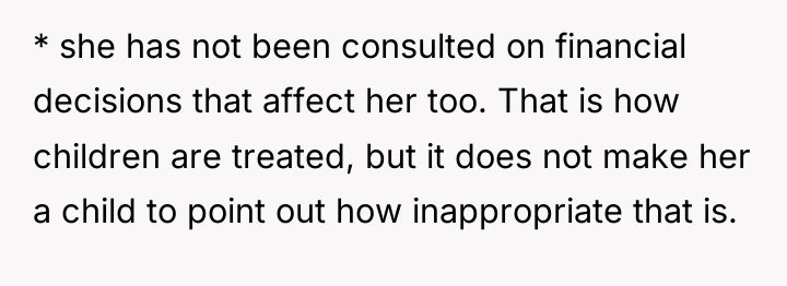 * she has not been consulted on financial decisions that...