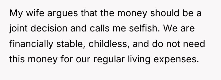 My wife argues that the money should be a joint...