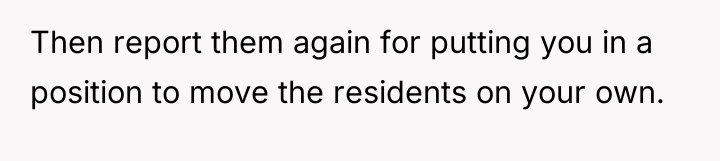 Then report them again for putting you in a position...