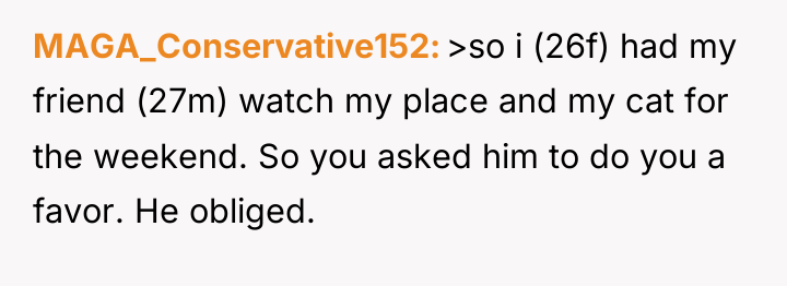 MAGA_Conservative152 >so i (26f) had my friend (27m) watch my...