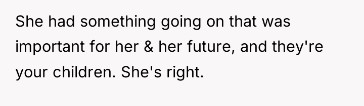 She had something going on that was important for her...