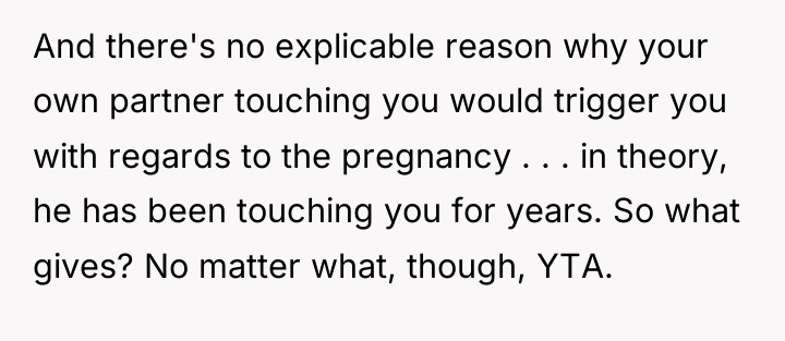And there's no explicable reason why your own partner touching...