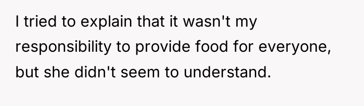 I tried to explain that it wasn't my responsibility to...