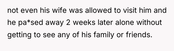 not even his wife was allowed to visit him and...