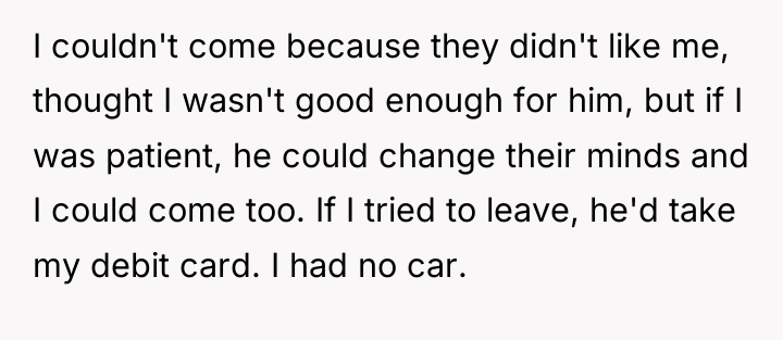 I couldn't come because they didn't like me, thought I...