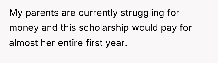 My parents are currently struggling for money and this scholarship...