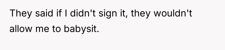 They said if I didn't sign it, they wouldn't allow...
