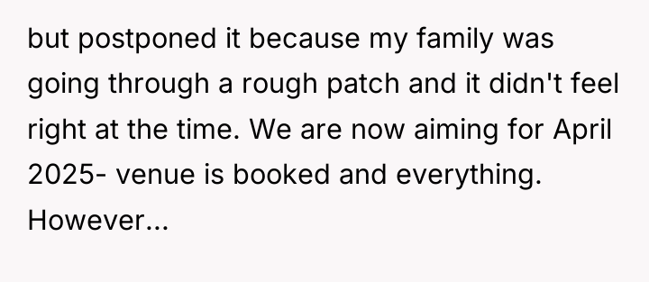 but postponed it because my family was going through a...