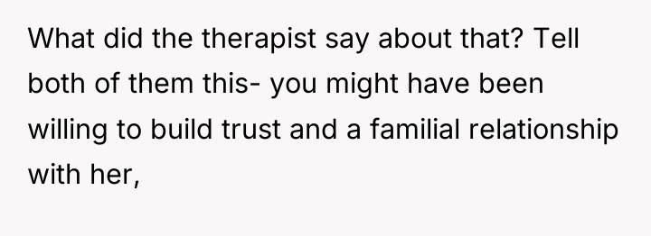 What did the therapist say about that? Tell both of...
