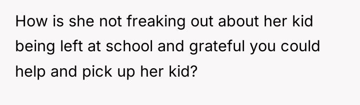 How is she not freaking out about her kid being...