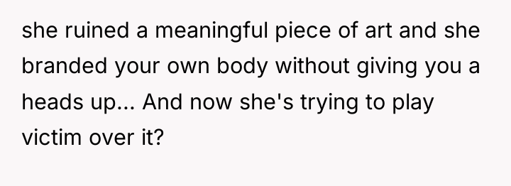 she ruined a meaningful piece of art and she branded...