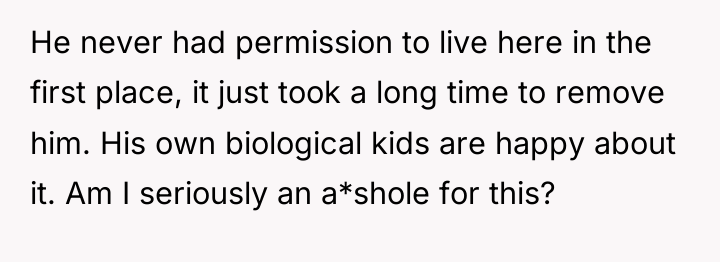 He never had permission to live here in the first...