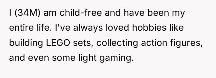 I (34M) am child-free and have been my entire life....