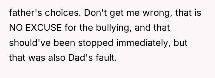 father's choices. Don't get me wrong, that is NO EXCUSE...