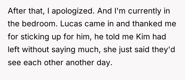 After that, I apologized. And I'm currently in the bedroom....