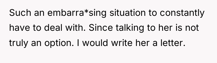 Such an embarra*sing situation to constantly have to deal with....