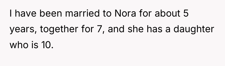 I have been married to Nora for about 5 years,...