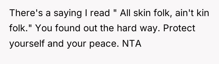 There's a saying I read " All skin folk, ain't...