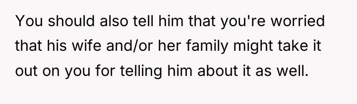 You should also tell him that you're worried that his...