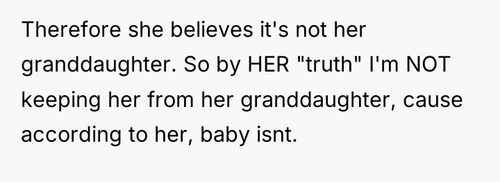 Therefore she believes it's not her granddaughter. So by HER...