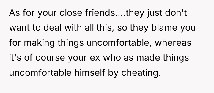 As for your close friends....they just don't want to deal...