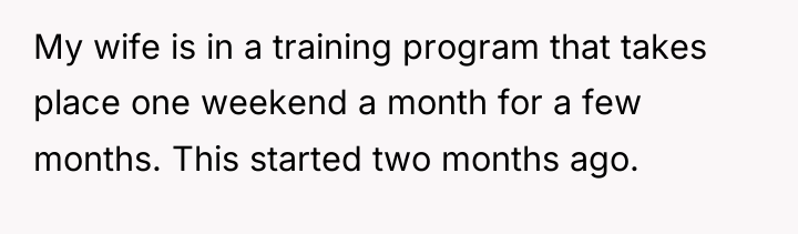 My wife is in a training program that takes place...