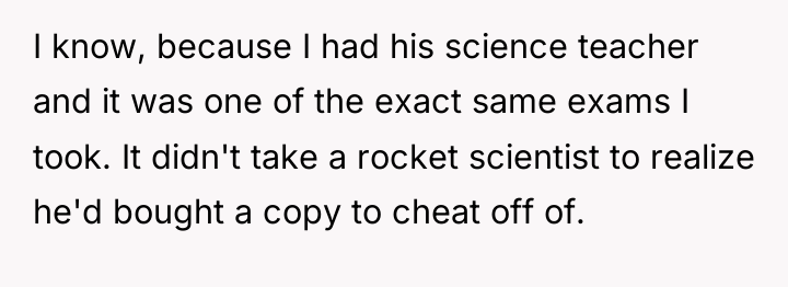 I know, because I had his science teacher and it...