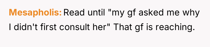 Mesapholis Read until "my gf asked me why I didn't...