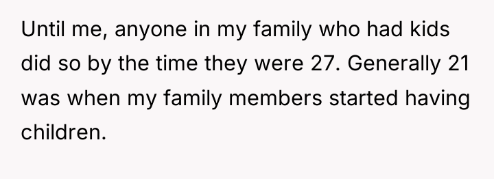 Until me, anyone in my family who had kids did...