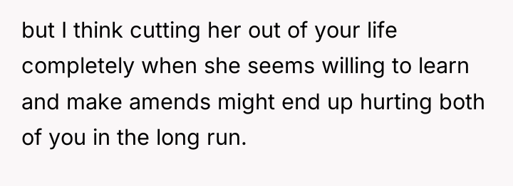 but I think cutting her out of your life completely...