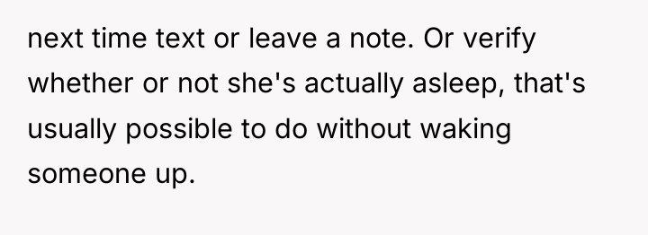 next time text or leave a note. Or verify whether...