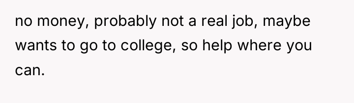 no money, probably not a real job, maybe wants to...