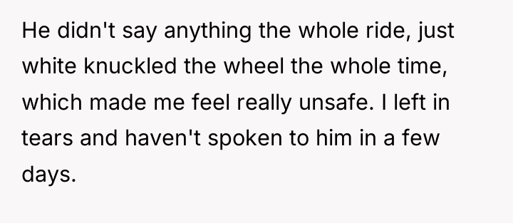 He didn't say anything the whole ride, just white knuckled...