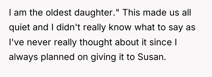 I am the oldest daughter." This made us all quiet...