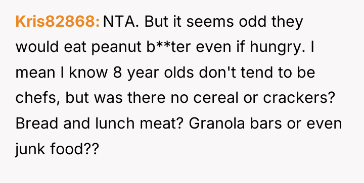 Kris82868 NTA. But it seems odd they would eat peanut...