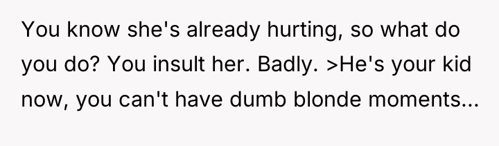 You know she's already hurting, so what do you do?...