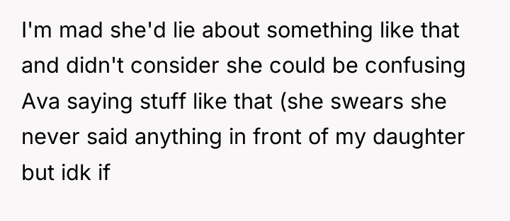 I'm mad she'd lie about something like that and didn't...