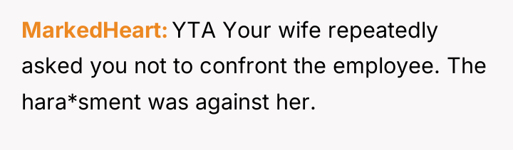 MarkedHeart YTA Your wife repeatedly asked you not to confront...