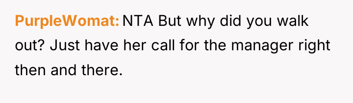 PurpleWomat NTA But why did you walk out? Just have...