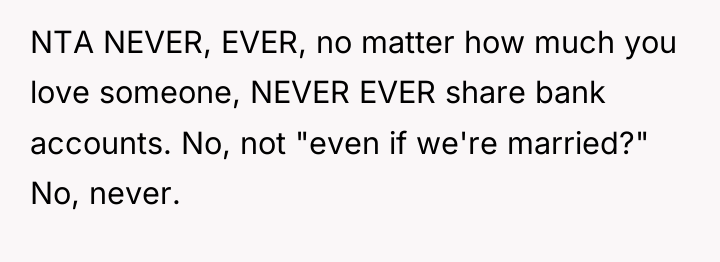 NTA NEVER, EVER, no matter how much you love someone,...
