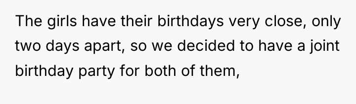 The girls have their birthdays very close, only two days...