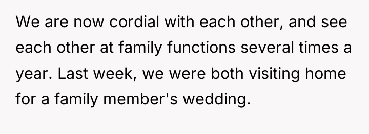 We are now cordial with each other, and see each...