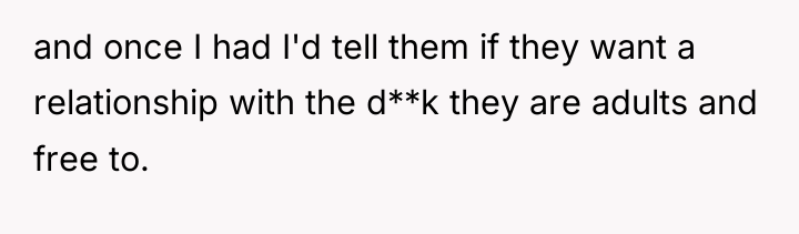 and once I had I'd tell them if they want...