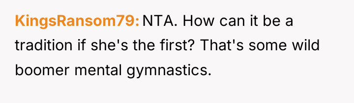 KingsRansom79 NTA. How can it be a tradition if she's...