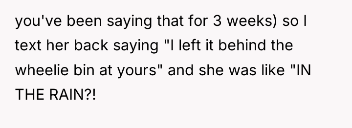 you've been saying that for 3 weeks) so I text...