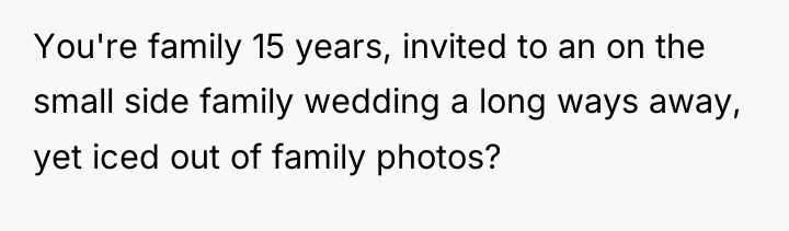 You're family 15 years, invited to an on the small...