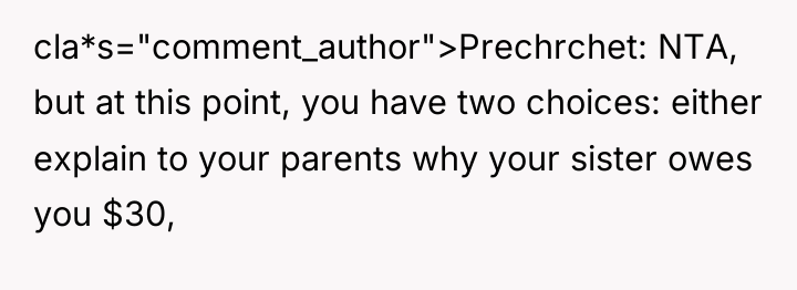 cla*s="comment_author">Prechrchet: NTA, but at this point, you have two choices:...